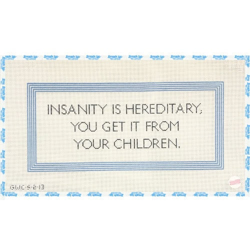 Insanity Is Hereditary
