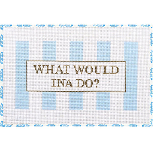What Would Ina Do? hand-painted needlepoint canvas