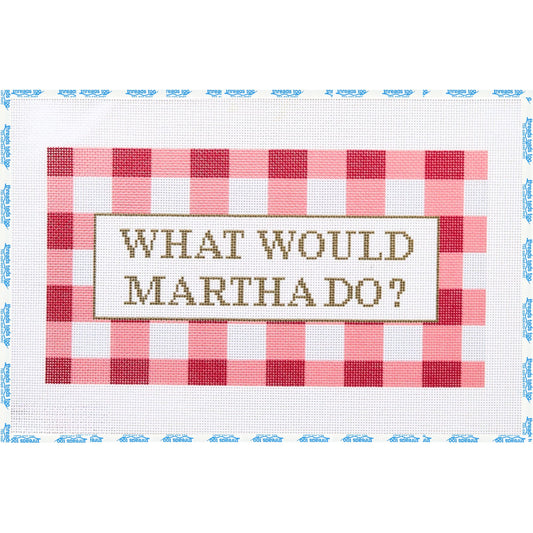 What Would Martha Do? hand-painted needlepoint canvas
