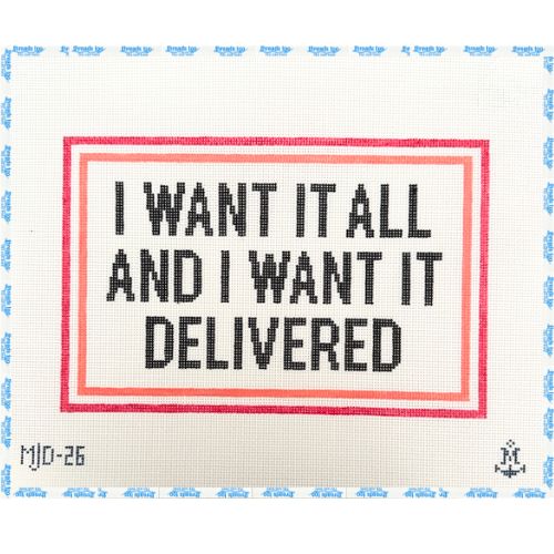 I Want It All and I Want It Delivered