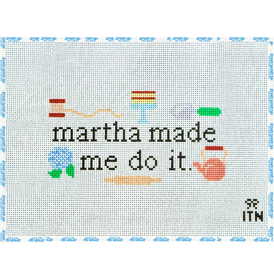 Martha Made Me Do It