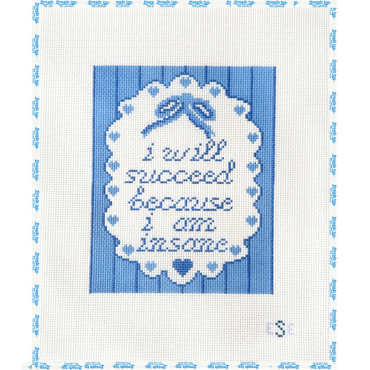 I Will Succeed Because I am Insane - Ellen Stitches