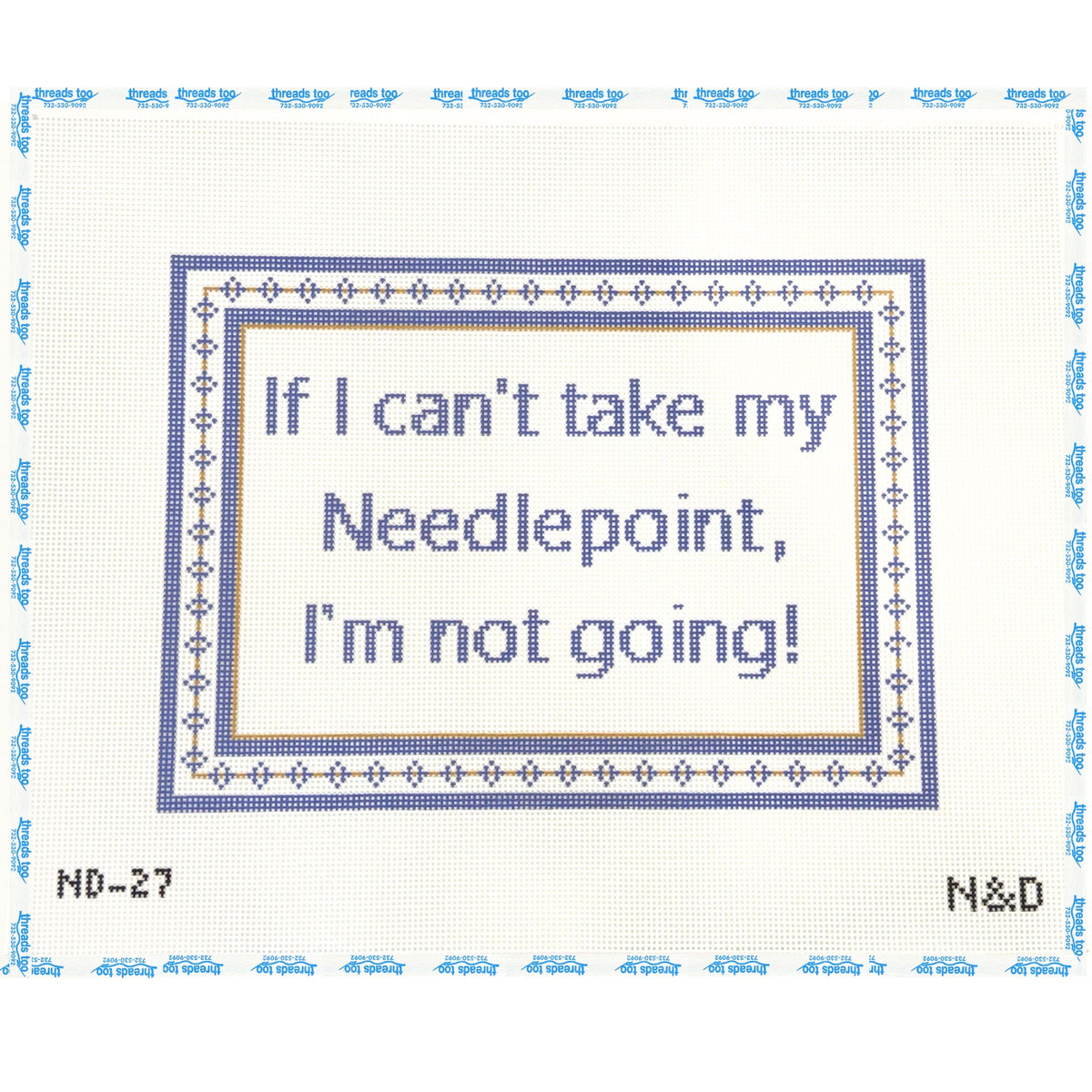 If I Can't Take My Needlepoint - Nash & Daughters