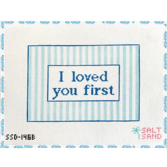 I Loved You First Blue