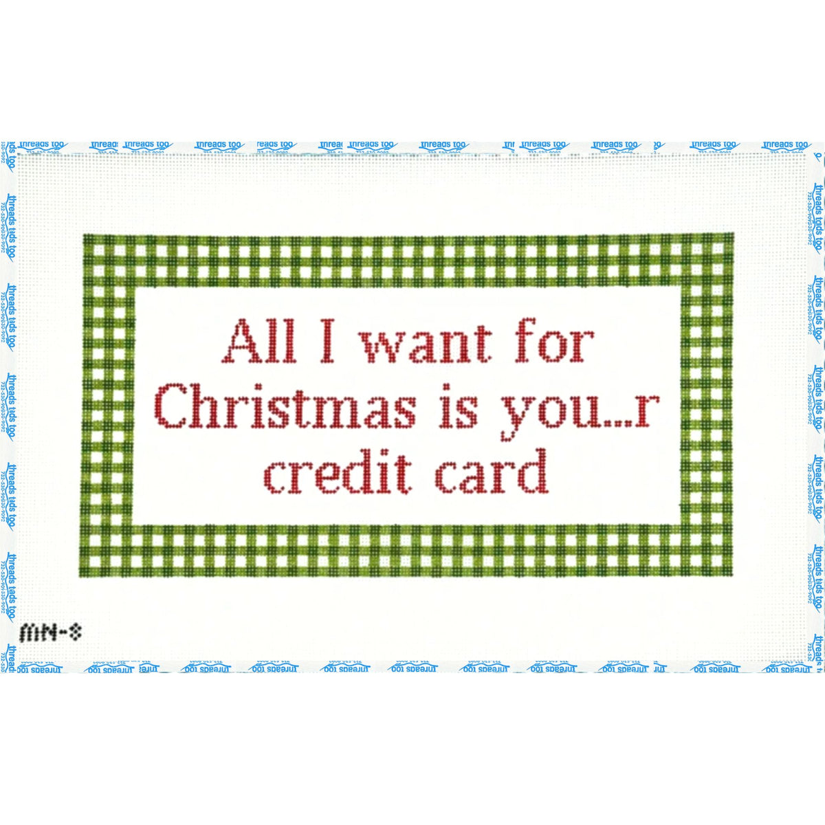 All I Want For Christmas Is Your Credit Card hand-painted needlepoint canvas by Maura Nolan Designs