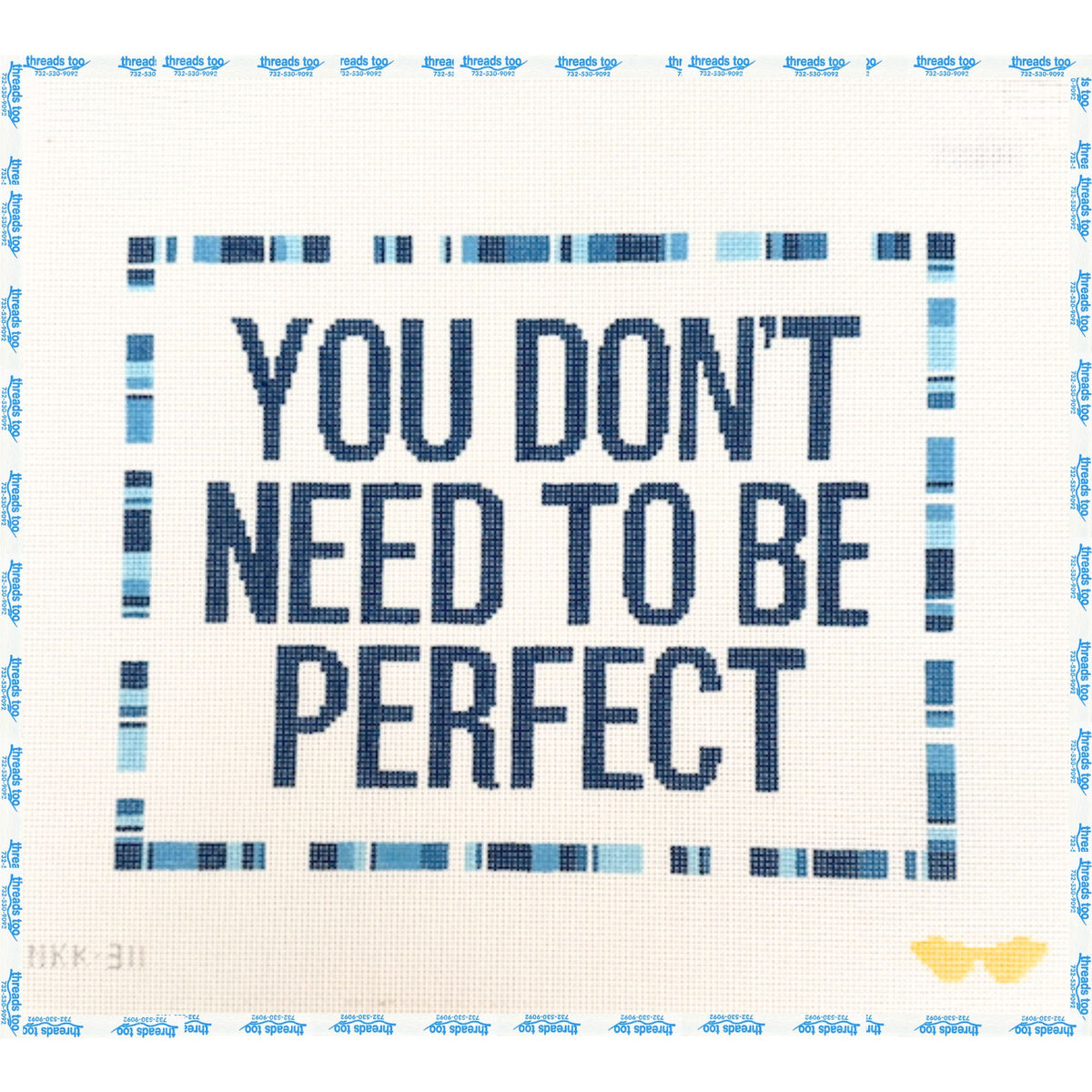 You Don't Need to be Perfect hand-painted needlepoint canvas by Audra