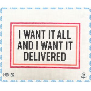 I Want It All and I Want It Delivered